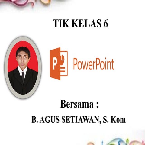Ms. Power Point Kelas 6 untuk kelas 6 SD