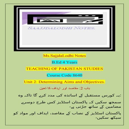 Ms.SajjdaLodhi Notes B.Ed 4 Years TEACHING OF PAKISTAN STUDIES Course Code 8640
