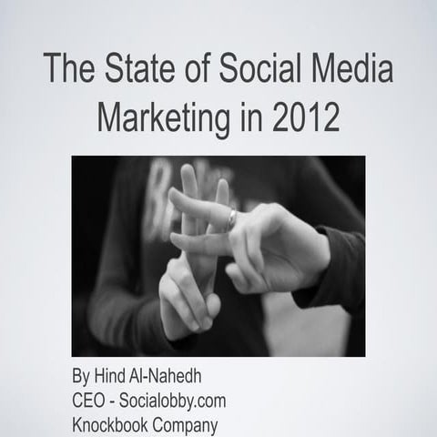 Ms. Hind Al Nahedh - The State of Social Media Marketing in 2012
