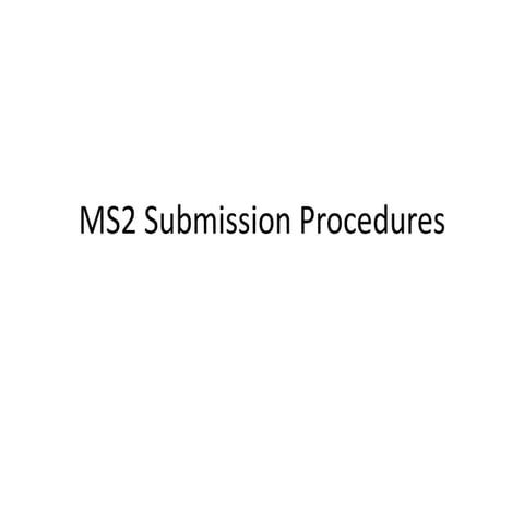 MS2 submission requirements