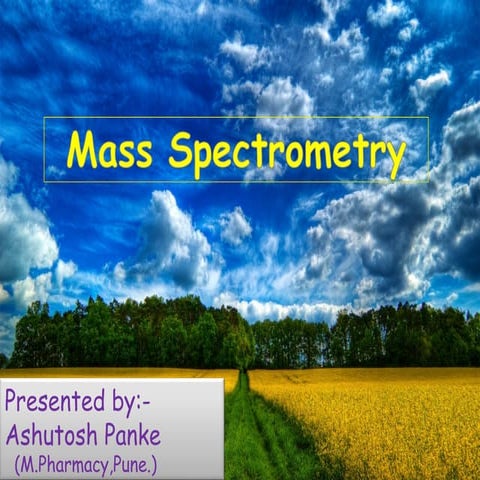 Mass spectrometry(Ionization Techniques) by Ashutosh Panke