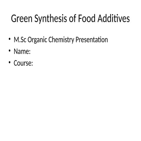Green Synthesis of Food Additives: Sustainable Organic Chemistry ...