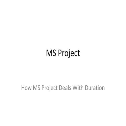 Duration - The Holy Grail of MS Project?