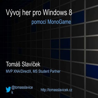 Vývoj her v C# pro Windows 8 (MonoG...