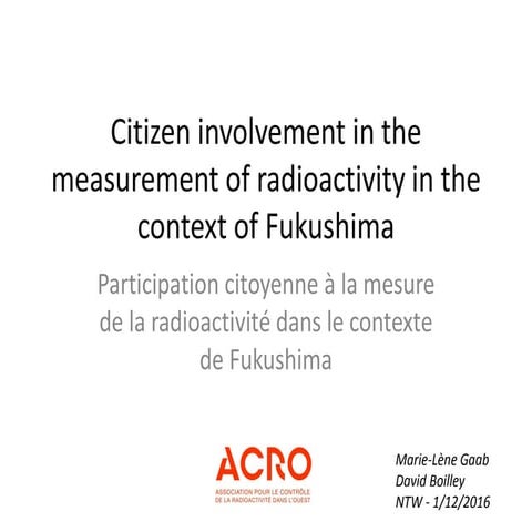  Marie-Lène GAAB, ACRO, France, " Citizen involvement in the measurement of r...