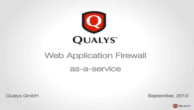 QualysGuard InfoDay 2013 - Web Application Firewall