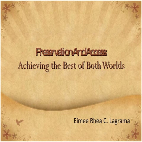 Preservation and Access: Achieving the Best of Both Worlds