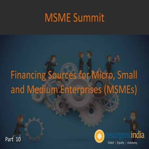 MSME Summit - Financing Sources for MSMEs - Part - 10