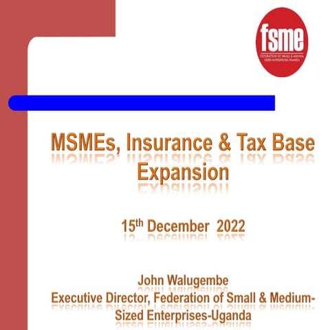 MSMEs, insurance and tax-base expansion – Federation of Small and Medium-sized Enterprises (FSME) – Uganda