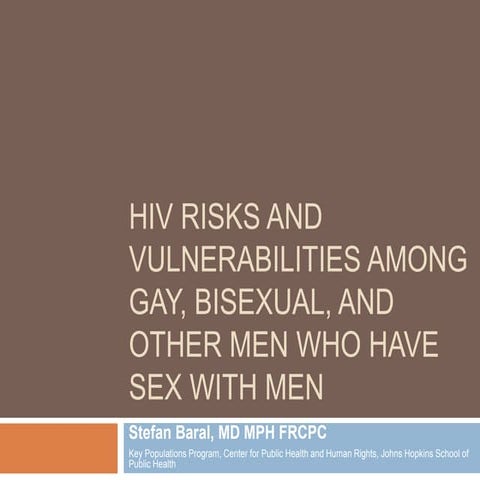 HIv risks and vulnerabilities among Gay, Bisexuals and Others MSM, Stefan Baral