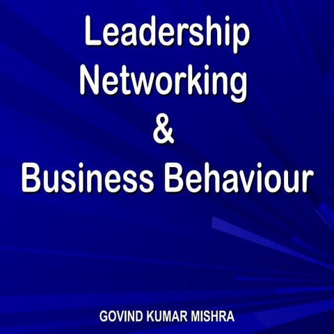 Leadership Skills, Networking Skills and Business Behaviour