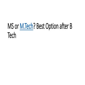 Ms or m.tech best option after b tech