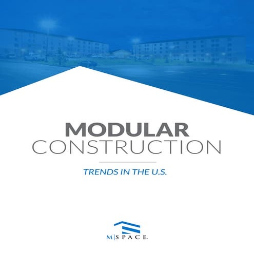 Modular Construction: Trends in the U.S.
