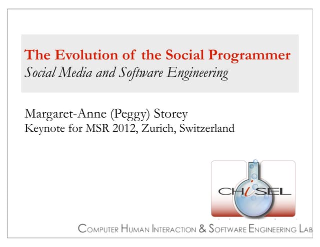 Towards the Social Programmer (MSR 2012 Keynote by M. Storey)
