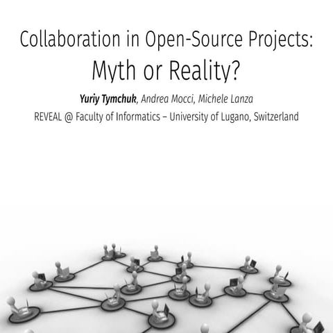 Collaboration in Open-Source Projects: Myth or Reality? (msr14)