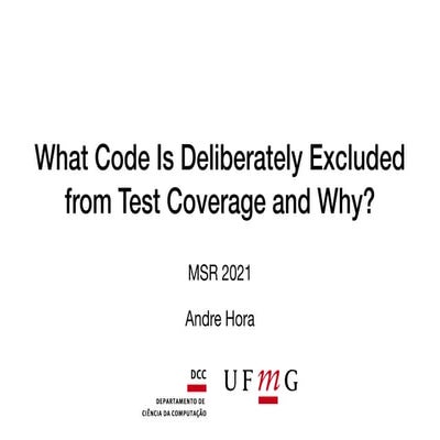 What Code Is Deliberately Excluded from Test Coverage and Why? (MSR 2021)