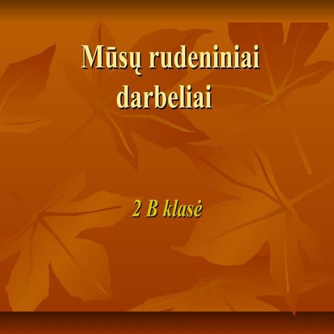 Mūsų rudeniniai darbeliai