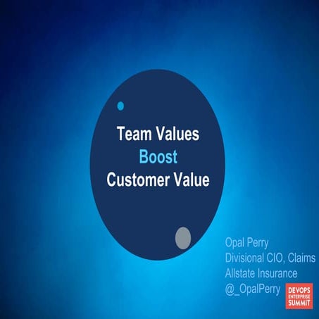 DOES16 San Francisco - Opal Perry - Technology Transformation: How Team Value...