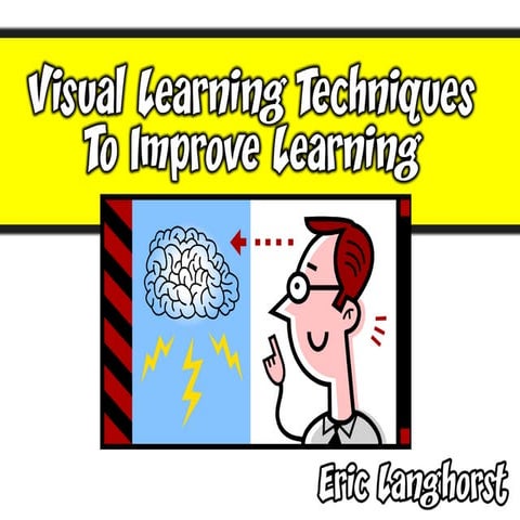 Visual Learning - Techniques to Improve Learning