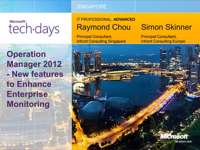 MS TechDays 2011 - Operation Manager 2012 - New features to Enhance Enterpris...