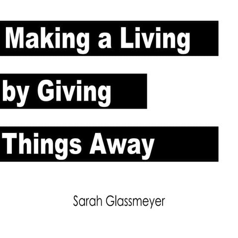 Making a Living By Giving Away Things for Free