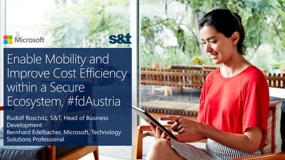 Enable Mobility and Improve Cost Efficiency within a Secure Ecosystem -  S&T