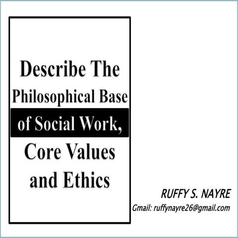 Philosophical Base of Social Work, Core Values, and Ethics