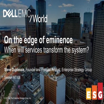 MT108 On the Edge of Eminence:When Will Services Transform the System?