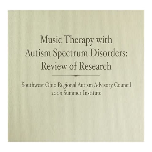 Music Therapy with Autism Spectrum Disorders: Review of Research
