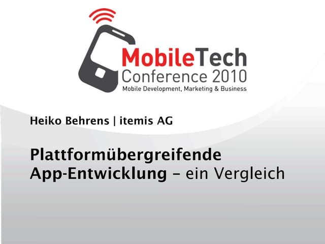 Plattformübergreifende App-Entwicklung (ein Vergleich) - MobileTechCon 2010