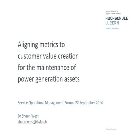 Aligning metrics to customer value creation for the maintenance of power gene...