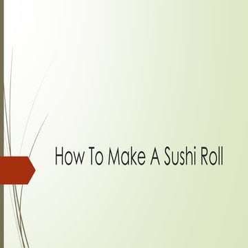 How to make a sushi roll | PPT