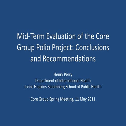Recent Findings from an Evaluation of the CORE Group Polio Project_Perry_5.11.11