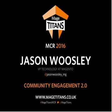 Jason Woosley - Community Engagement 2.0 - Mage Titans Manchester 2016