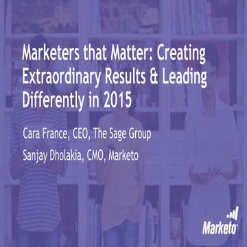 Marketers that Matter: Creating Extraordinary Results & Leading Differently i...