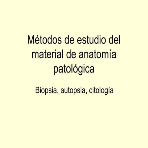 Métodos de estudio del material de anatomía patológica