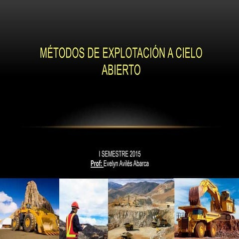 Métodos de explotación a cielo abierto [MARTES 16 JUNIO 2015]