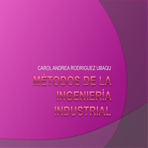 Métodos de la ingeniería  industrial