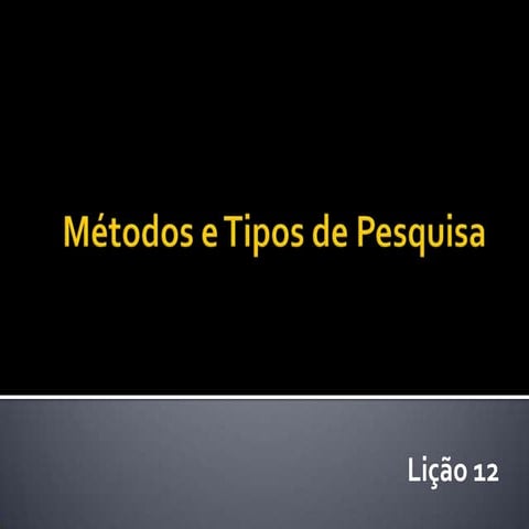 Métodos e tipos de pesquisa