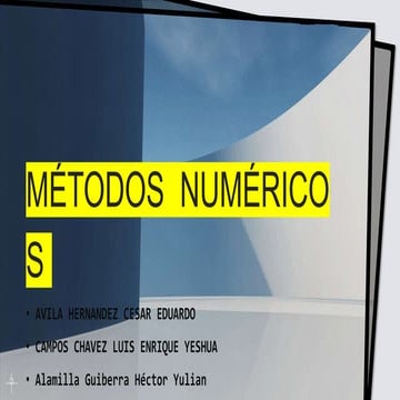 MÉTODOS  NUMÉRICOSchjkhcjkhcjhcxhxjkhxjkjxh