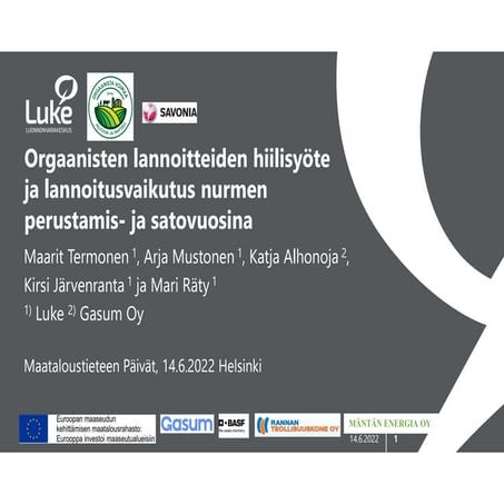 Orgaanisten lannoitteiden hiilisyöte ja lannoitusvaikutus nurmen perustamis- ...