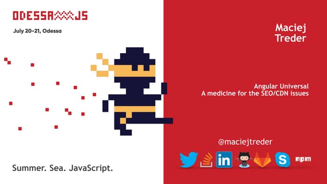 Maciej Treder ''Angular Universal - a medicine for the Angular + SEO/CDN issu...