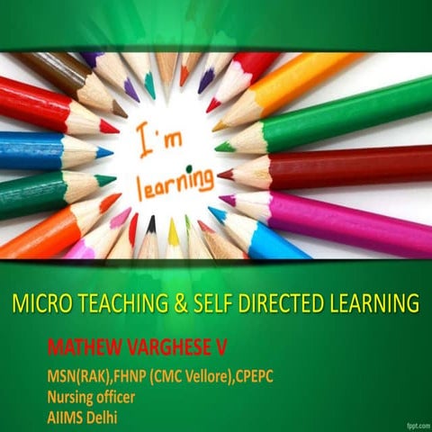 Microteaching & Self Directed Learning PPT