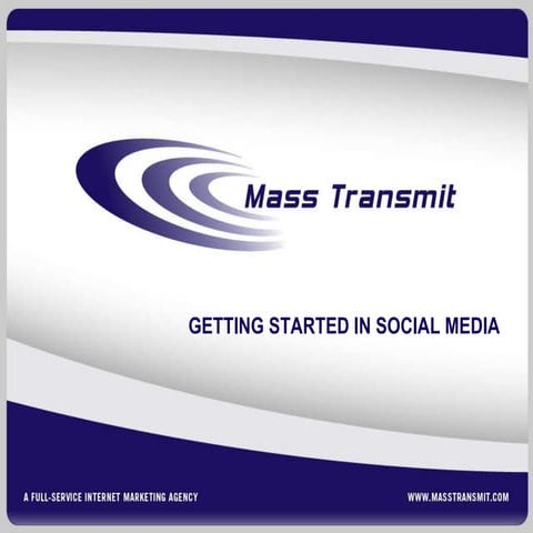 Mass Transmit: Getting Started in Social Media