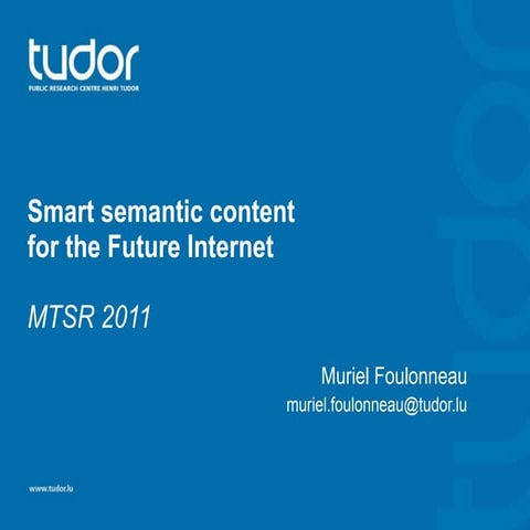 Smart semantic content for the Future Internet