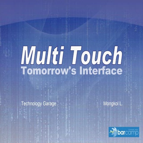 Multi Touch Tomorrow's Interface