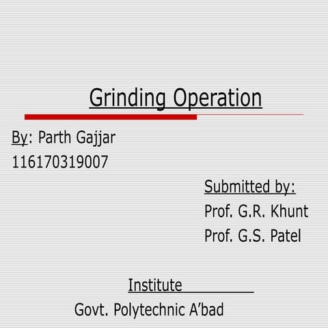 Grinding operation