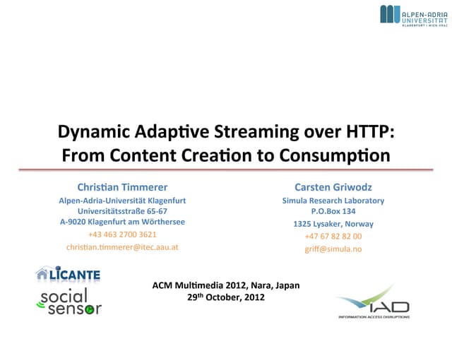Dynamic Adaptive Streaming over HTTP: From Content Creation to Consumption
