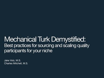 Mechanical Turk Demystified: Best practices for sourcing and scaling quality ...