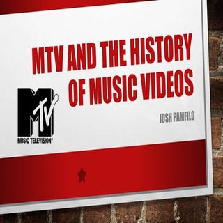 History of music videos - MTV and b...